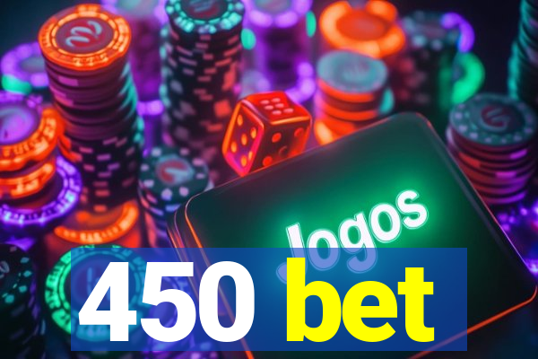 450 bet